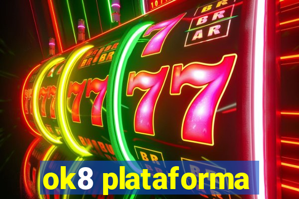 ok8 plataforma